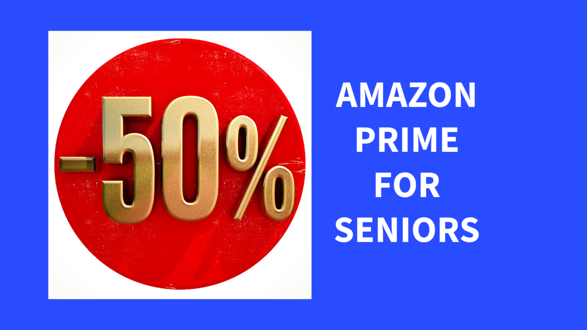 Amazon Prime For SeniorsDiscount Eligibility 2023